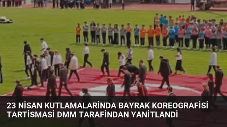 23 Nisan Kutlamalarinda Bayrak Koreografisi Tartismasi DMM Tarafindan Yanitlandi