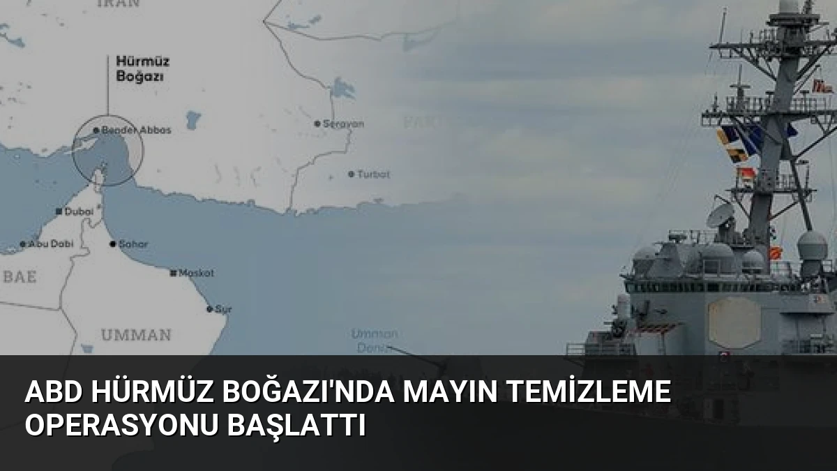ABD Hürmüz Boğazı’nda Mayın Temizleme Operasyonu Başlattı