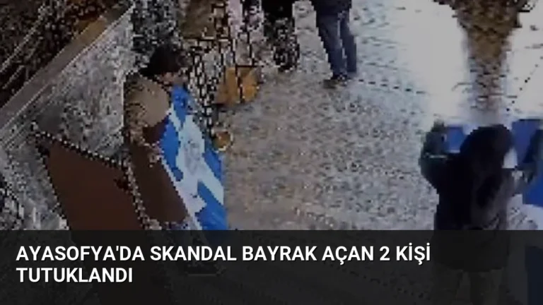 Ayasofya’da Skandal Bayrak Açan 2 Kişi Tutuklandı