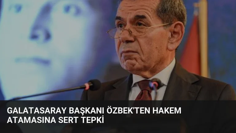 Galatasaray Başkanı Özbek’ten Hakem Atamasına Sert Tepki