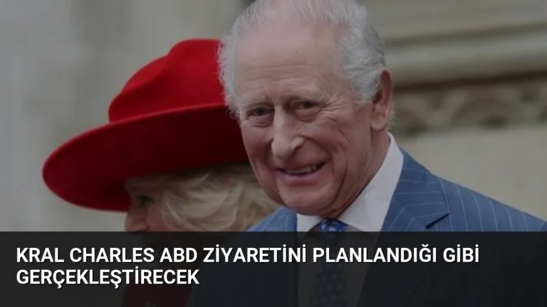 Kral Charles ABD Ziyaretini Planlandığı Gibi Gerçekleştirecek