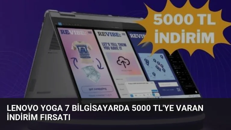 Lenovo Yoga 7 Bilgisayarda 5000 TL’ye Varan İndirim Fırsatı