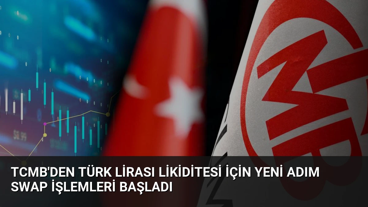 TCMB’den Türk Lirası Likiditesi İçin Yeni Adım Swap İşlemleri Başladı
