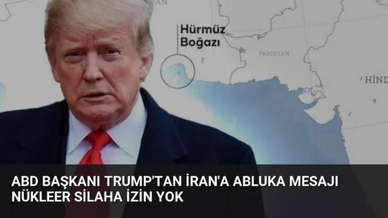 ABD Başkanı Trump’tan İran’a abluka mesajı Nükleer silaha izin yok