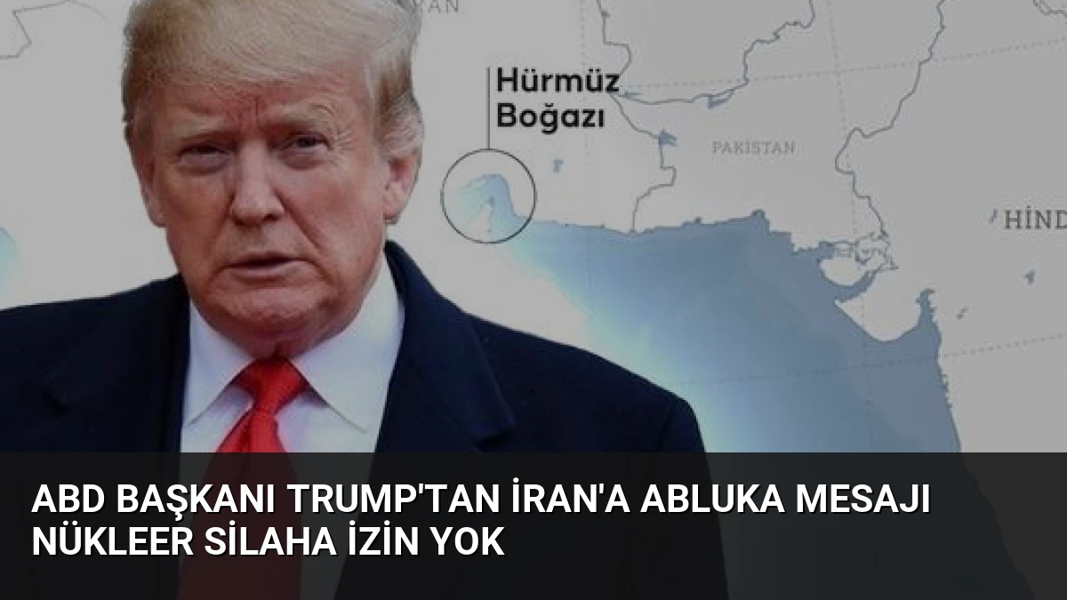 ABD Başkanı Trump’tan İran’a abluka mesajı Nükleer silaha izin yok