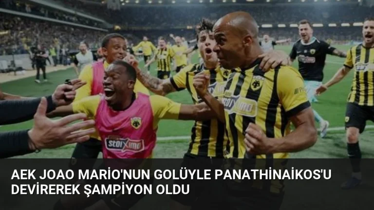 AEK Joao Mario’nun Golüyle Panathinaikos’u Devirerek Şampiyon Oldu