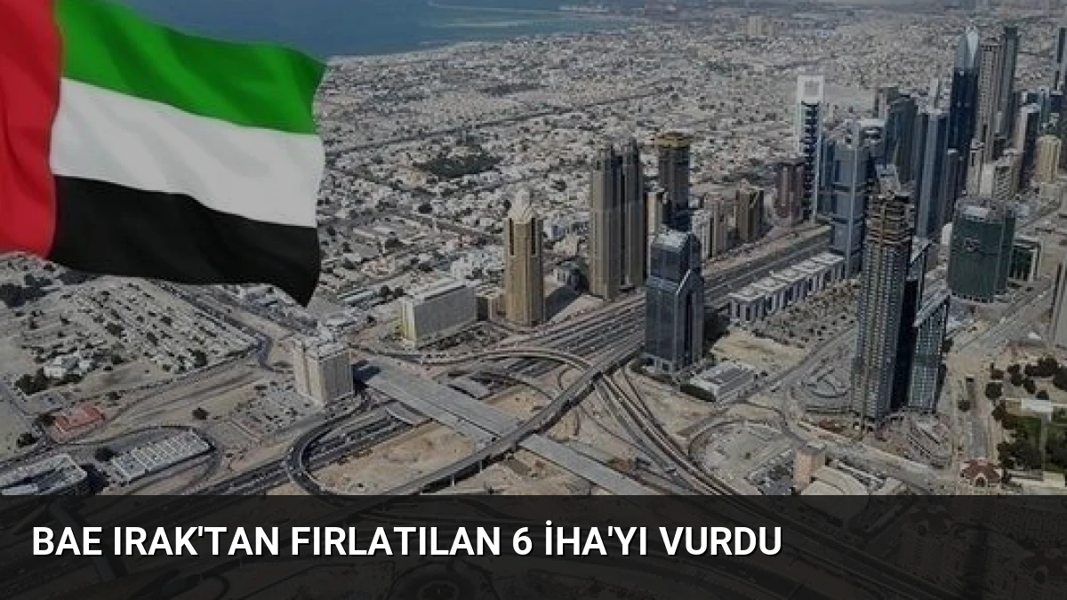 BAE Irak’tan Fırlatılan 6 İHA’yı Vurdu