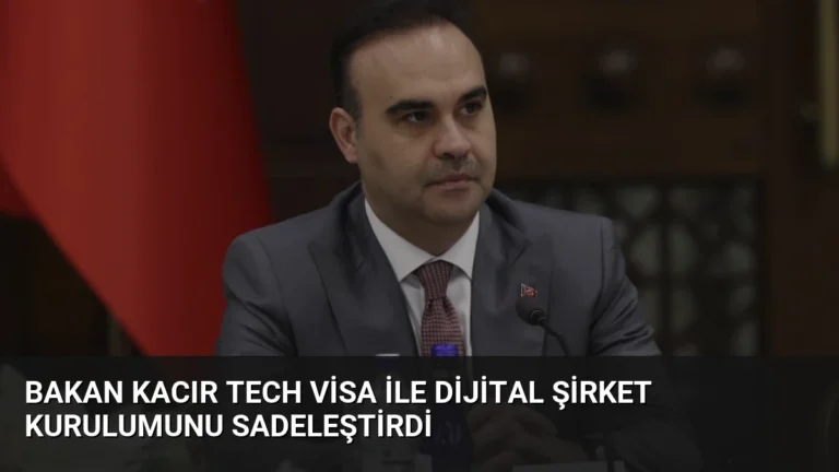 Bakan Kacır Tech Visa ile Dijital Şirket Kurulumunu Sadeleştirdi