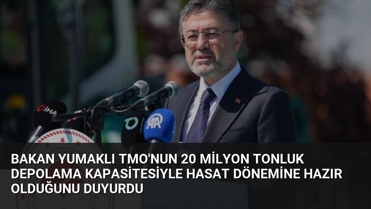 Bakan Yumaklı TMO’nun 20 Milyon Tonluk Depolama Kapasitesiyle Hasat Dönemine Hazır Olduğunu Duyurdu