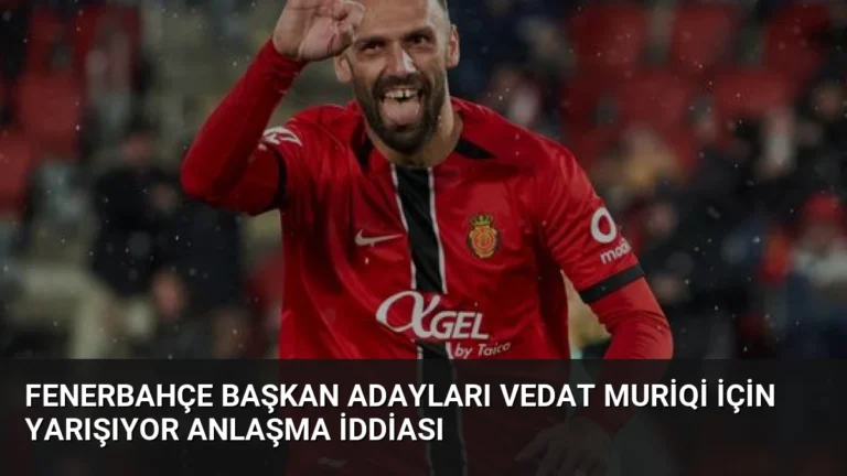 Fenerbahçe Başkan Adayları Vedat Muriqi İçin Yarışıyor Anlaşma İddiası