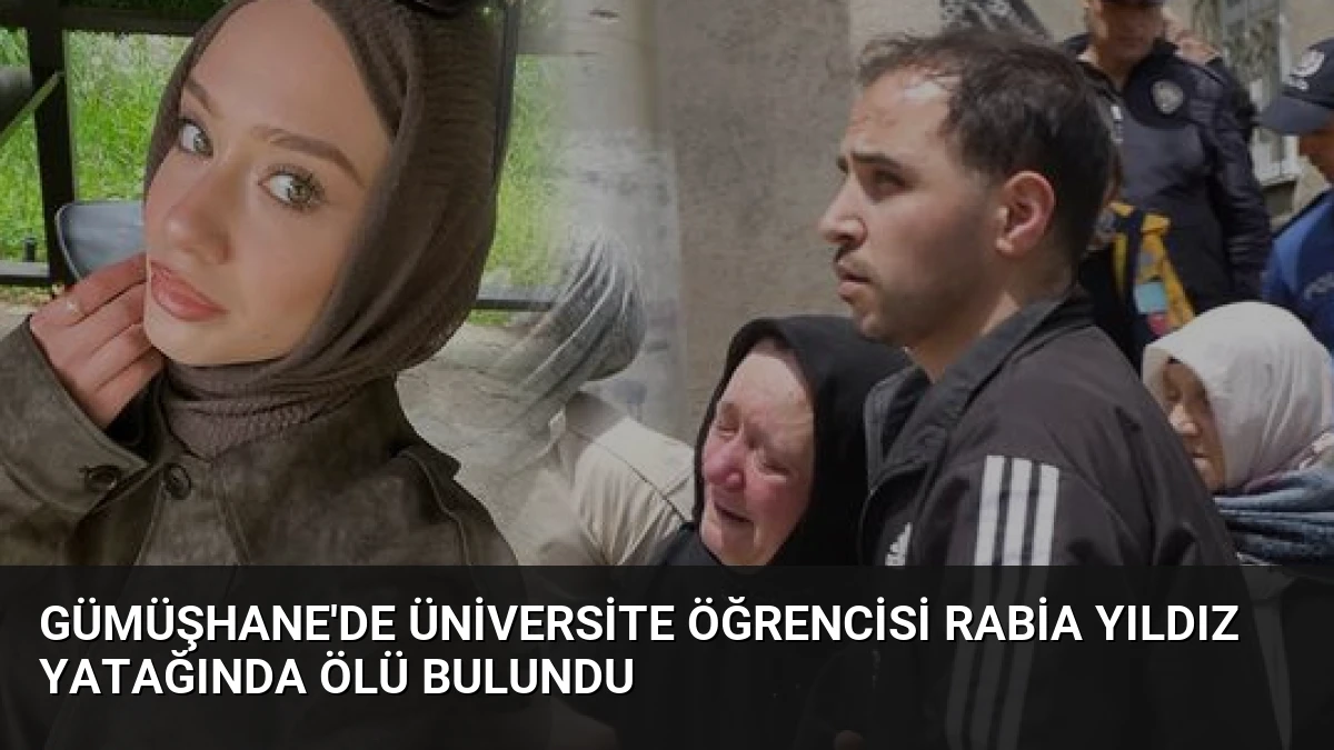Gümüşhane’de Üniversite Öğrencisi Rabia Yıldız Yatağında Ölü Bulundu