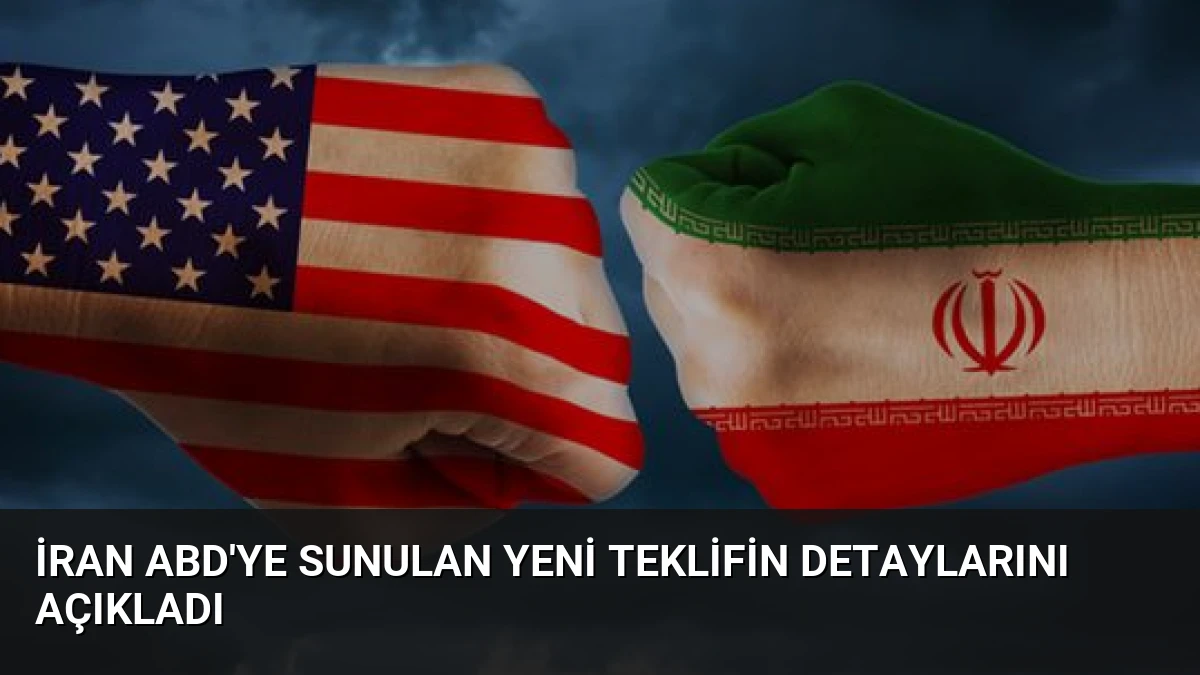 İran ABD’ye Sunulan Yeni Teklifin Detaylarını Açıkladı
