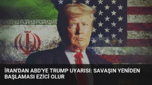 İran’dan ABD’ye Trump Uyarısı: Savaşın Yeniden Başlaması Ezici Olur