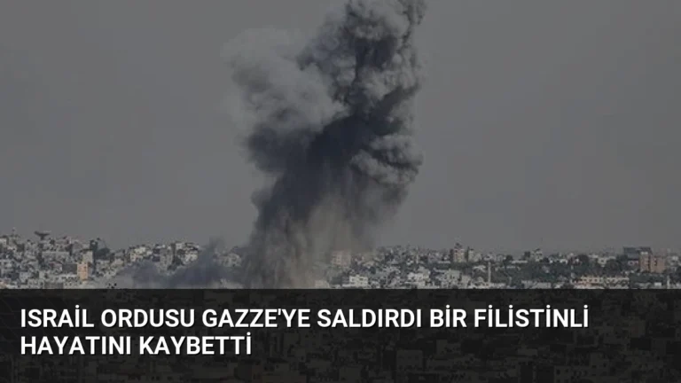 Israil Ordusu Gazze’ye Saldırdı Bir Filistinli Hayatını Kaybetti