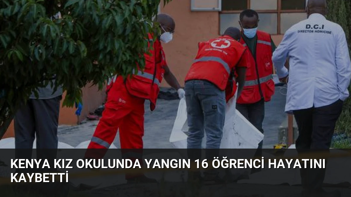 Kenya Kız Okulunda Yangın 16 Öğrenci Hayatını Kaybetti