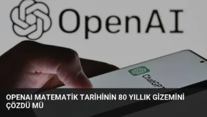OpenAI Matematik Tarihinin 80 Yıllık Gizemini Çözdü Mü