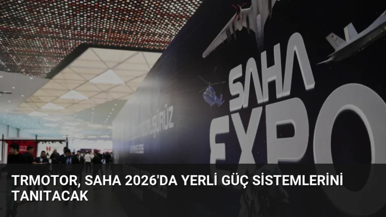TRMOTOR, SAHA 2026’da Yerli Güç Sistemlerini Tanıtacak
