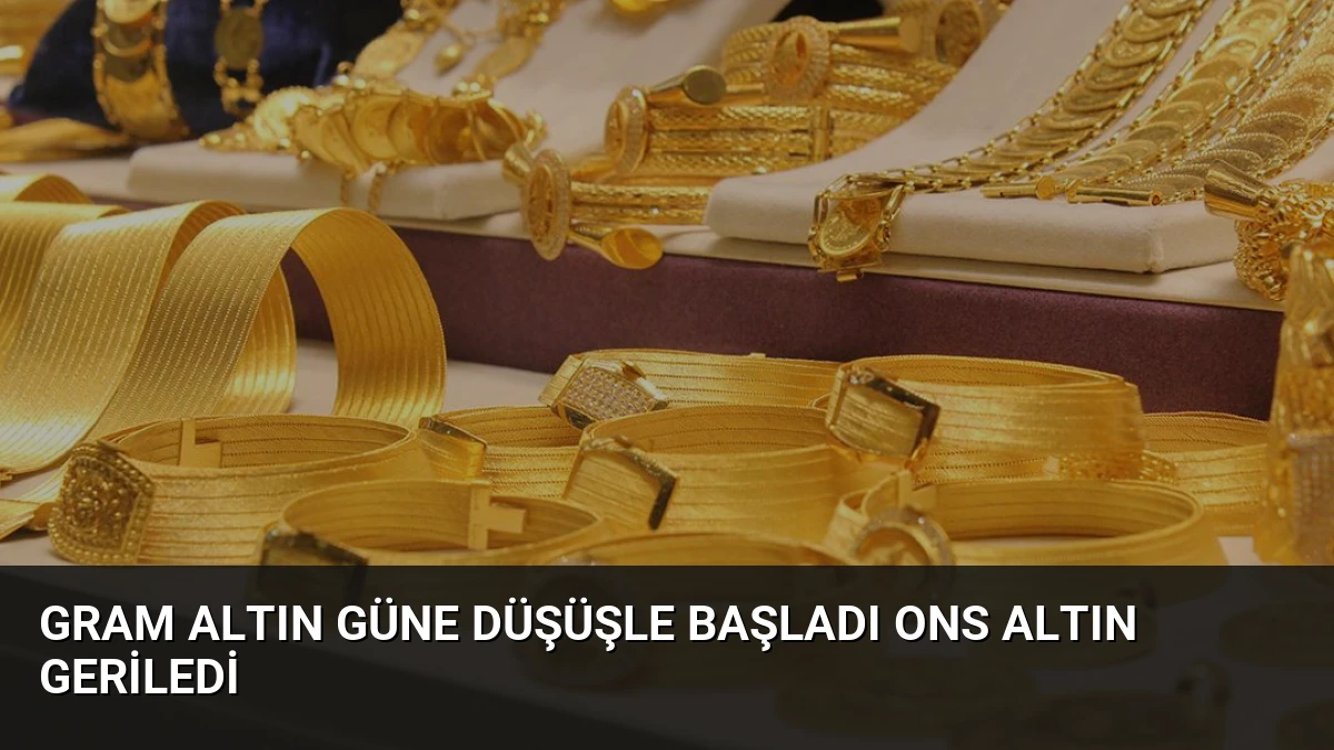 Gram Altın Güne Düşüşle Başladı Ons Altın Geriledi