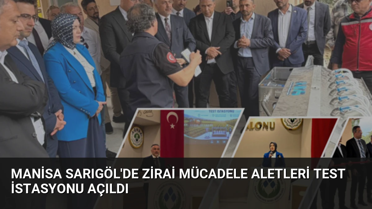 Manisa Sarıgöl’de Zirai Mücadele Aletleri Test İstasyonu Açıldı