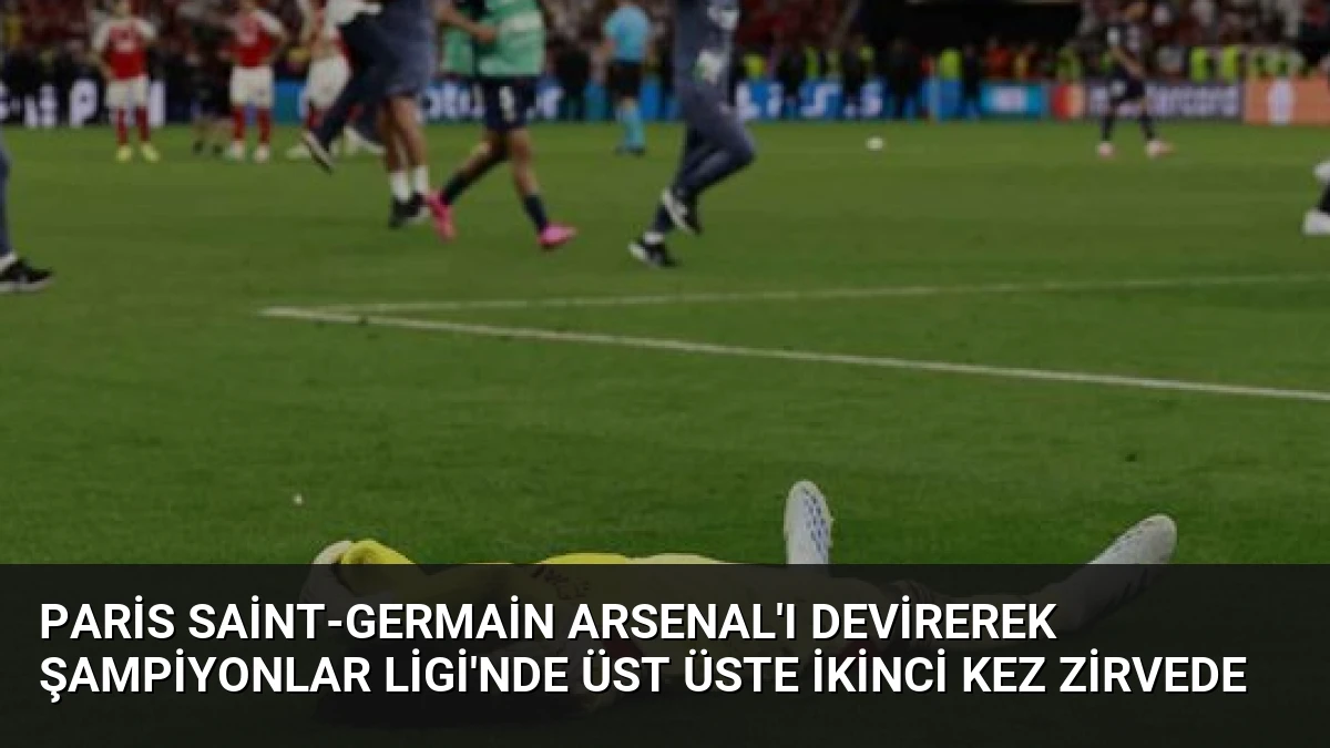 Paris Saint-Germain Arsenal’ı Devirerek Şampiyonlar Ligi’nde Üst Üste İkinci Kez Zirvede