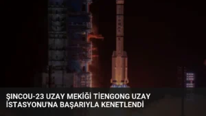 Şıncou-23 Uzay Mekiği Tiengong Uzay İstasyonu’na Başarıyla Kenetlendi