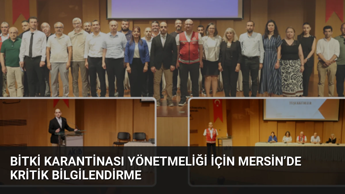 Bitki Karantinası Yönetmeliği İçin Mersin’de Kritik Bilgilendirme