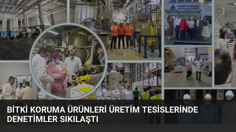Bitki Koruma Ürünleri Üretim Tesislerinde Denetimler Sıkılaştı
