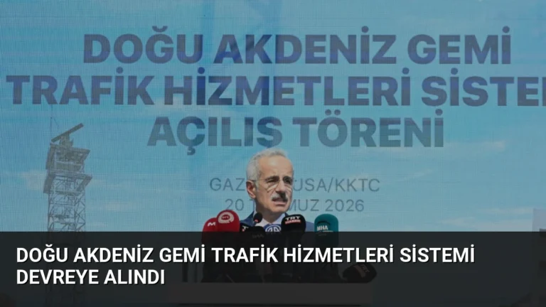 Doğu Akdeniz Gemi Trafik Hizmetleri Sistemi Devreye Alındı