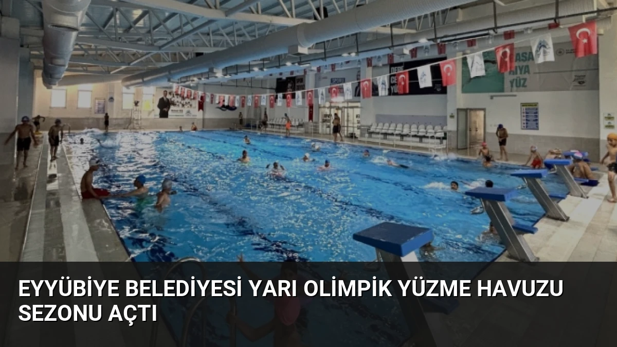 Eyyübiye Belediyesi Yarı Olimpik Yüzme Havuzu Sezonu Açtı