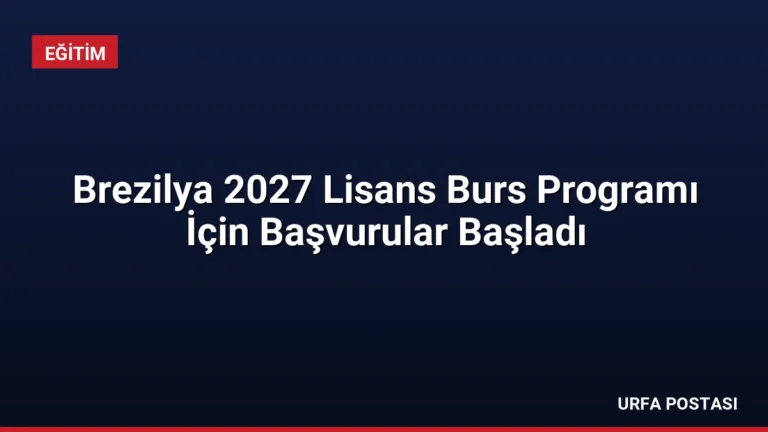 Brezilya 2027 Lisans Burs Programı İçin Başvurular Başladı
