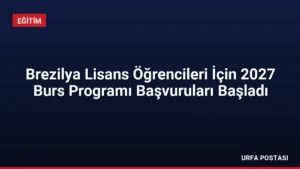 Brezilya Lisans Öğrencileri İçin 2027 Burs Programı Başvuruları Başladı