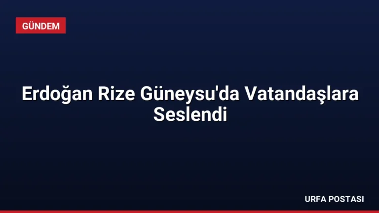 Erdoğan Rize Güneysu’da Vatandaşlara Seslendi