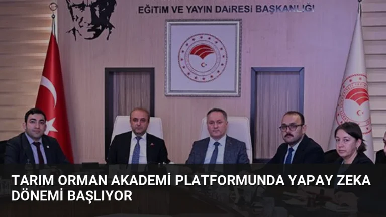 Tarım Orman Akademi platformunda yapay zeka dönemi başlıyor