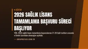 2026 Sağlık Lisans Tamamlama Başvuru Süreci Başlıyor