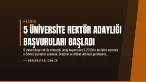 5 Üniversite Rektör Adaylığı Başvuruları Başladı