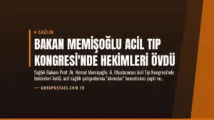 Bakan Memişoğlu Acil Tıp Kongresi’nde Hekimleri Övdü
