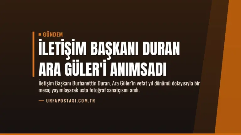 İletişim Başkanı Duran Ara Güler’i Anımsadı
