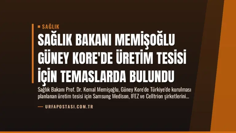 Sağlık Bakanı Memişoğlu Güney Kore’de Üretim Tesisi İçin Temaslarda Bulundu