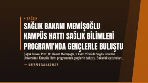 Sağlık Bakanı Memişoğlu Kampüs Hattı Sağlık Bilimleri Programı’nda Gençlerle Buluştu