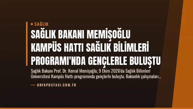 Sağlık Bakanı Memişoğlu Kampüs Hattı Sağlık Bilimleri Programı’nda Gençlerle Buluştu
