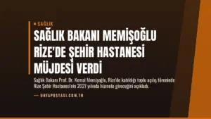 Sağlık Bakanı Memişoğlu Rize’de Şehir Hastanesi Müjdesi Verdi
