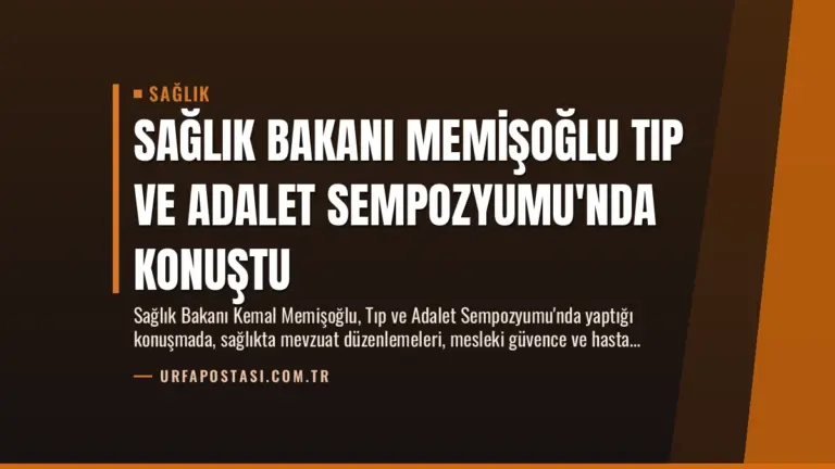 Sağlık Bakanı Memişoğlu Tıp ve Adalet Sempozyumu’nda Konuştu