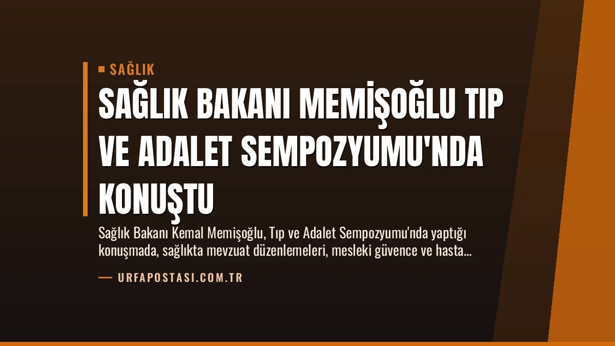 Sağlık Bakanı Memişoğlu Tıp ve Adalet Sempozyumu’nda Konuştu