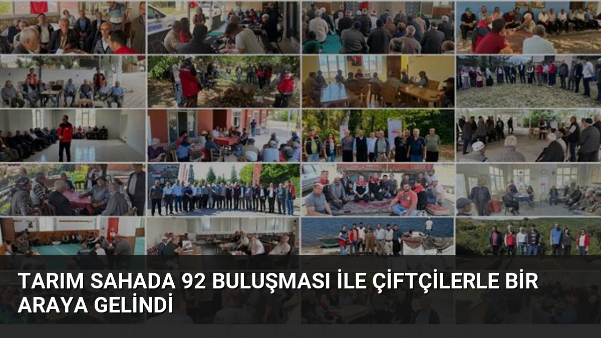 Tarım Sahada 92 Buluşması ile Çiftçilerle Bir Araya Gelindi