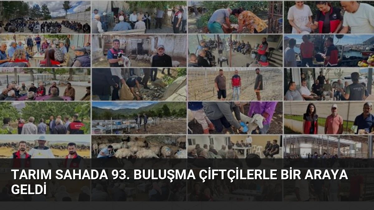 Tarım Sahada 93. Buluşma Çiftçilerle Bir Araya Geldi
