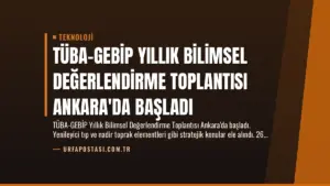 TÜBA-GEBİP Yıllık Bilimsel Değerlendirme Toplantısı Ankara'da Başladı