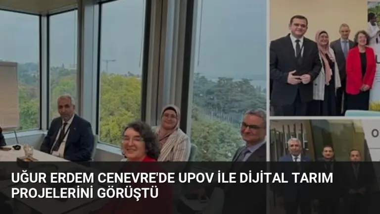 Uğur Erdem Cenevre’de UPOV ile Dijital Tarım Projelerini Görüştü