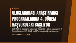 Uluslararası Araştırmacı Programlarına 4. Dönem Başvuruları Başlıyor